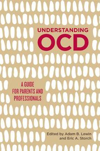 Cover image for Understanding OCD: A Guide for Parents and Professionals
