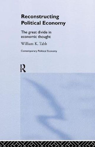 Cover image for Reconstructing Political Economy: The great divide in economic thought