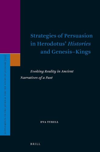 Cover image for Strategies of Persuasion in Herodotus' Histories and Genesis-Kings: Evoking Reality in Ancient Narratives of a Past