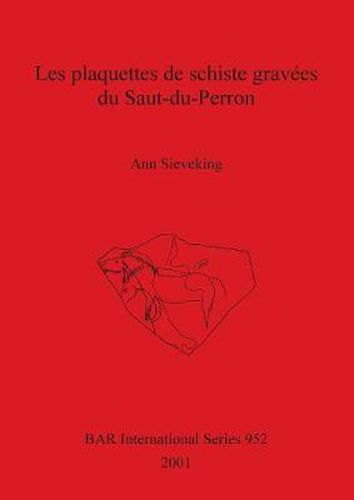 Cover image for Les Plaquettes de Schiste Gravees du Saut-du-Perron