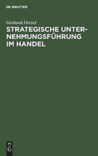 Cover image for Strategische Unternehmungsfuhrung im Handel