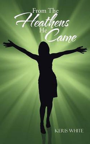 Cover image for From the Heathens He Came