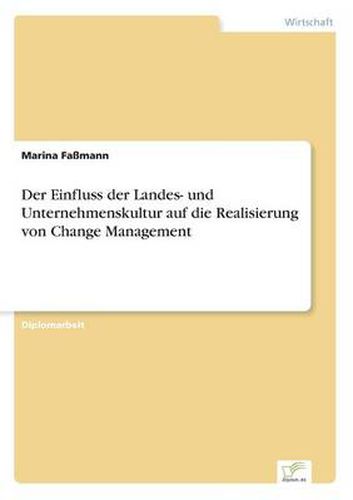 Cover image for Der Einfluss der Landes- und Unternehmenskultur auf die Realisierung von Change Management