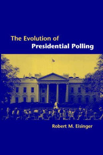 Cover image for The Evolution of Presidential Polling