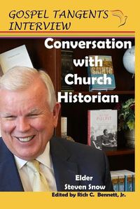Cover image for Conversation with Church Historian: Elder Steven Snow