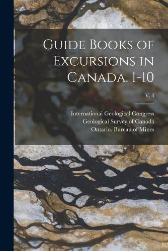 Cover image for Guide Books of Excursions in Canada. 1-10; v. 3