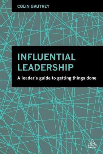 Cover image for Influential Leadership: A Leader's Guide to Getting Things Done