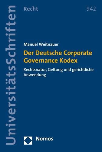 Cover image for Der Deutsche Corporate Governance Kodex: Rechtsnatur, Geltung Und Gerichtliche Anwendung