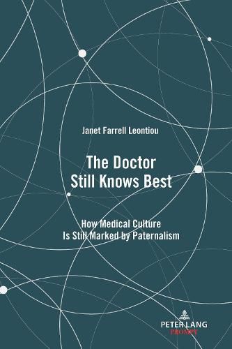 The Doctor Still Knows Best: How Medical Culture Is Still Marked by Paternalism