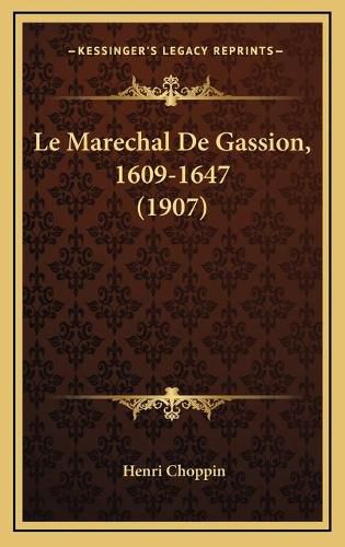 Le Marechal de Gassion, 1609-1647 (1907)