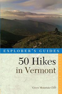 Cover image for Explorer's Guide 50 Hikes in Vermont