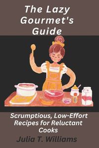 Cover image for The Lazy Gourmet's Guide