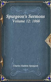 Cover image for Spurgeon's Sermons Volume 12