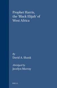 Cover image for Prophet Harris, The 'Black Elijah' of West Africa: Abridged by Jocelyn Murray