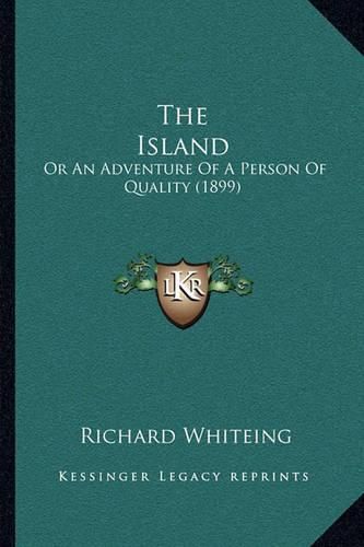 The Island: Or an Adventure of a Person of Quality (1899)