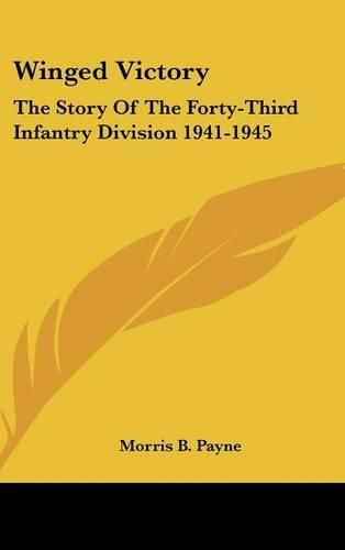 Cover image for Winged Victory: The Story of the Forty-Third Infantry Division 1941-1945