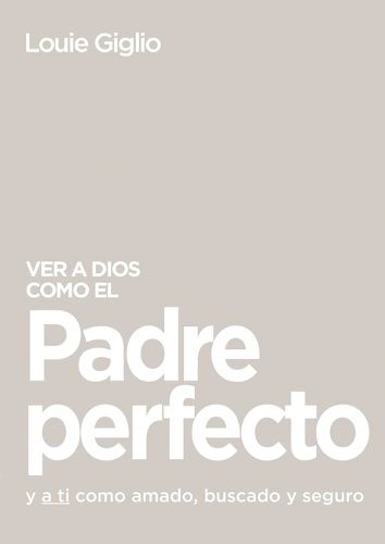 Cover image for Ver a Dios como el Padre perfecto...