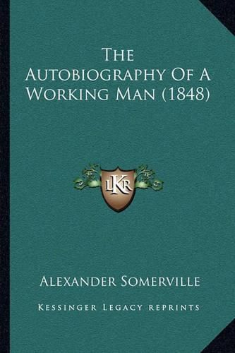 The Autobiography of a Working Man (1848)