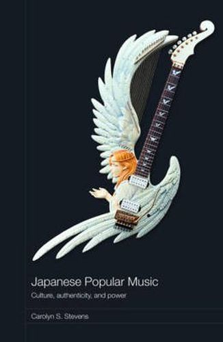 Cover image for Japanese Popular Music: Culture, Authenticity and Power