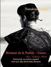 Cover image for Morante de la Puebla - Torero: Mito - Tradicion - Pasion