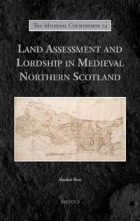 Cover image for Land Assessment and Lordship in Medieval Northern Scotland