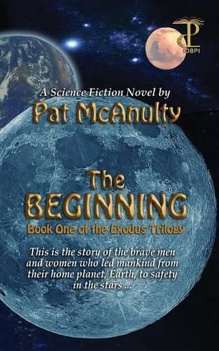 Cover image for The Beginning: Book 1 of The Exodus Trilogy