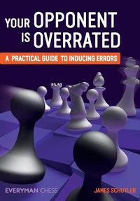 Cover image for Your Opponent is Overrated: A Practical Guide to Inducing Errors