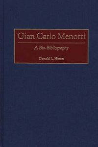Cover image for Gian Carlo Menotti: A Bio-Bibliography