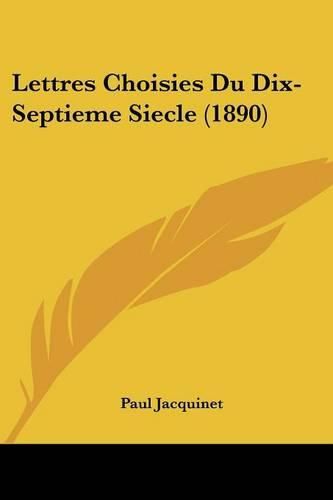 Cover image for Lettres Choisies Du Dix-Septieme Siecle (1890)