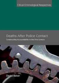 Cover image for Deaths After Police Contact: Constructing Accountability in the 21st Century