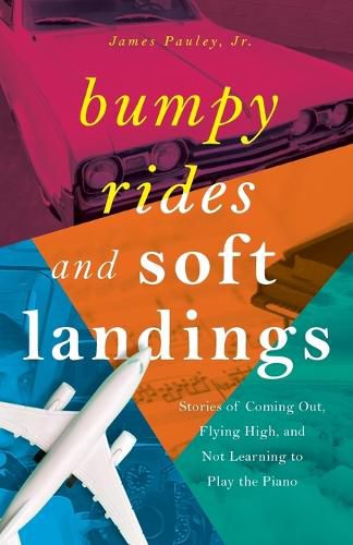 Cover image for Bumpy Rides and Soft Landings