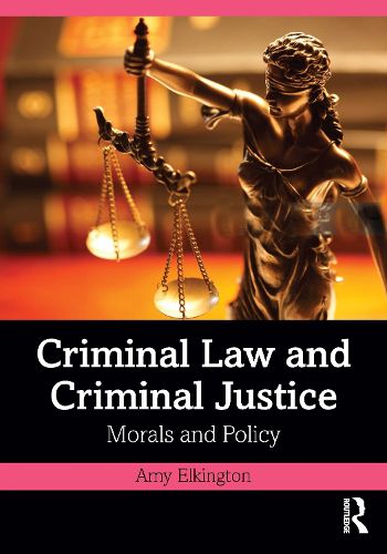 Cover image for Criminal Law and Criminal Justice