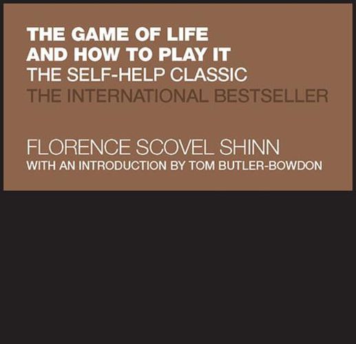 The Game of Life and How to Play It - The Self- help Classic