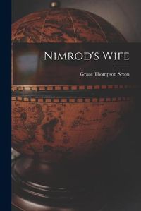 Cover image for Nimrod's Wife [microform]