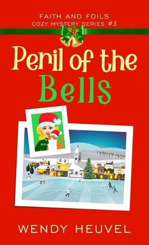 Cover image for Peril of the Bells: Faith and Foils Cozy Mystery Series Book #3