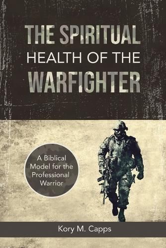 Cover image for The Spiritual Health of the Warfighter