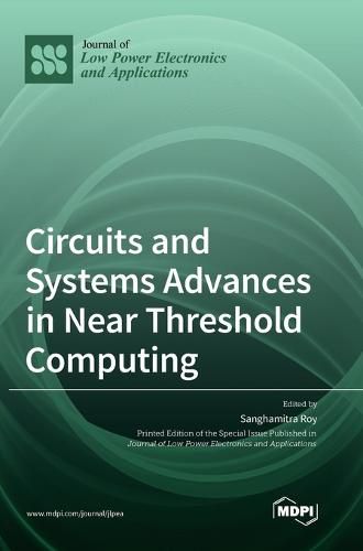 Cover image for Circuits and Systems Advances in Near Threshold Computing