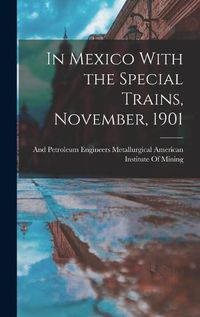 Cover image for In Mexico With the Special Trains, November, 1901