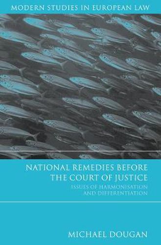 Cover image for National Remedies Before the Court of Justice: Issues of Harmonisation and Differentiation