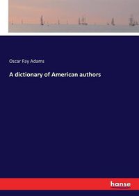 Cover image for A dictionary of American authors