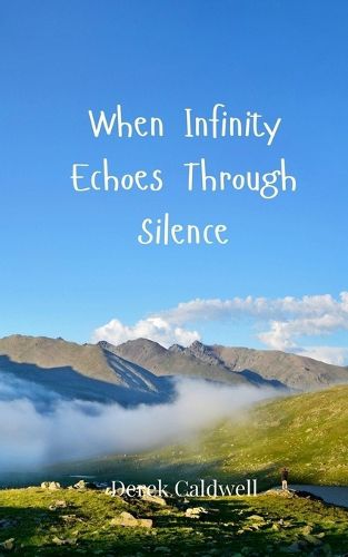 Cover image for When Infinity Echoes Through Silence