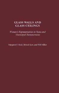 Cover image for Glass Walls and Glass Ceilings: Women's Representation in State and Municipal Bureaucracies