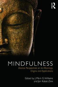 Cover image for Mindfulness: Diverse Perspectives on its Meaning, Origins and Applications