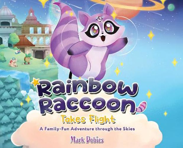 Cover image for Rainbow Raccoon Takes Flight