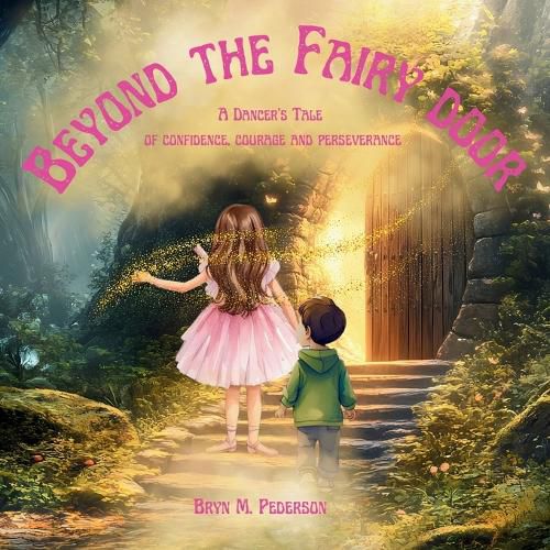 Cover image for Beyond the Fairy Door- A Dancer's Tale of Confidence, Courage and Perseverance