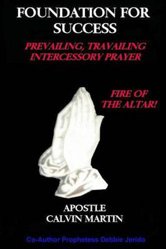 Cover image for Foundation For Success Prevailing, Travailing, Intercessory Prayer