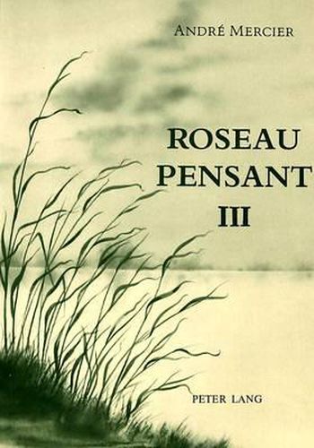 Cover image for Roseau Pensant. Tome III