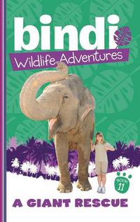 Cover image for Bindi Wildlife Adventures 11: A Giant Rescue