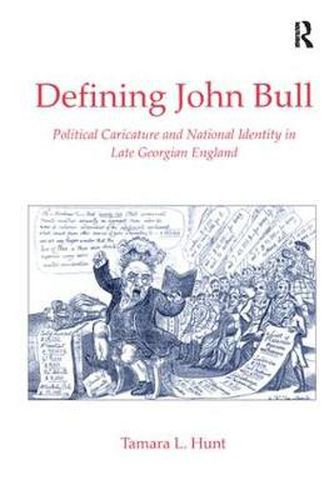 Cover image for Defining John Bull: Political Caricature and National Identity in Late Georgian England