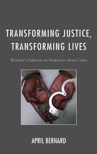 Cover image for Transforming Justice, Transforming Lives: Women's Pathways to Desistance from Crime